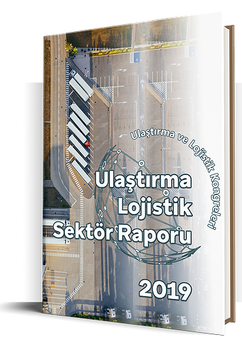 Ulaştırma ve Lojistik Sektör Raporu 2019