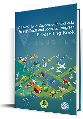 V. International Caucasus-Central Asia Foreign Trade and Logistics Congress Proceeding Book
